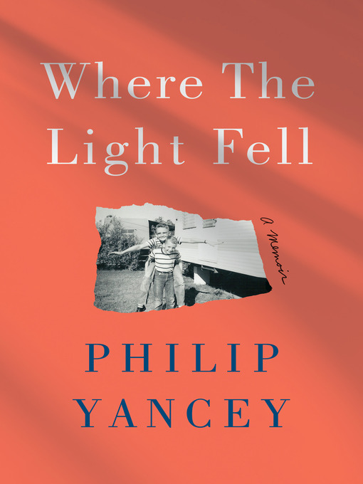 Title details for Where the Light Fell by Philip Yancey - Wait list